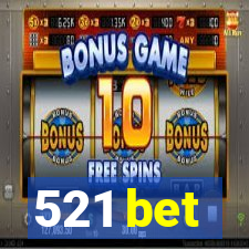 521 bet